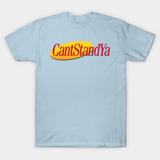 Can't Stand You T-Shirt